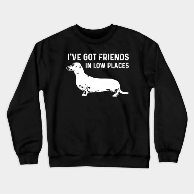 I've Got Friends in Low Places Crewneck Sweatshirt by jeremiepistrefreelance